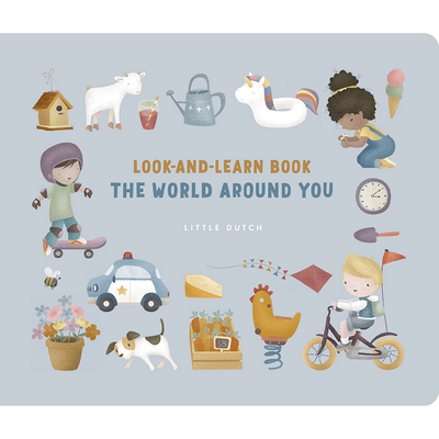 Little Dutch - Look and Learn Book The World Around You - Swanky Boutique